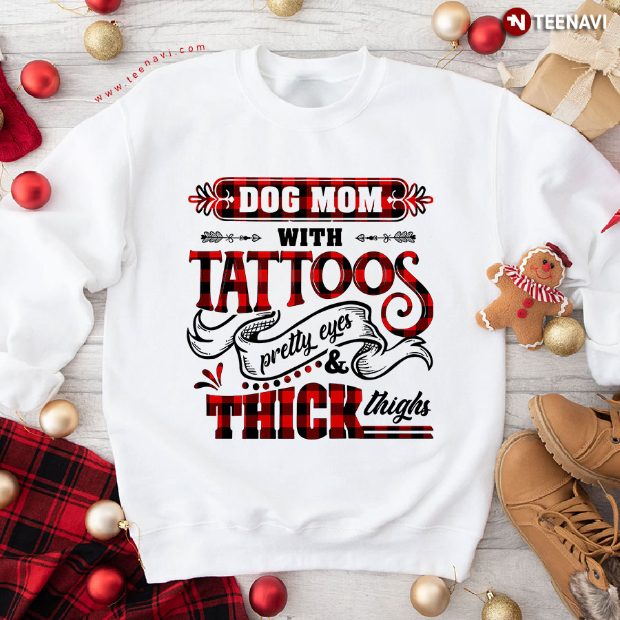 Dog Mom With Tattoos Pretty Eyes & Thick Thighs Red Buffalo Plaid Sweatshirt