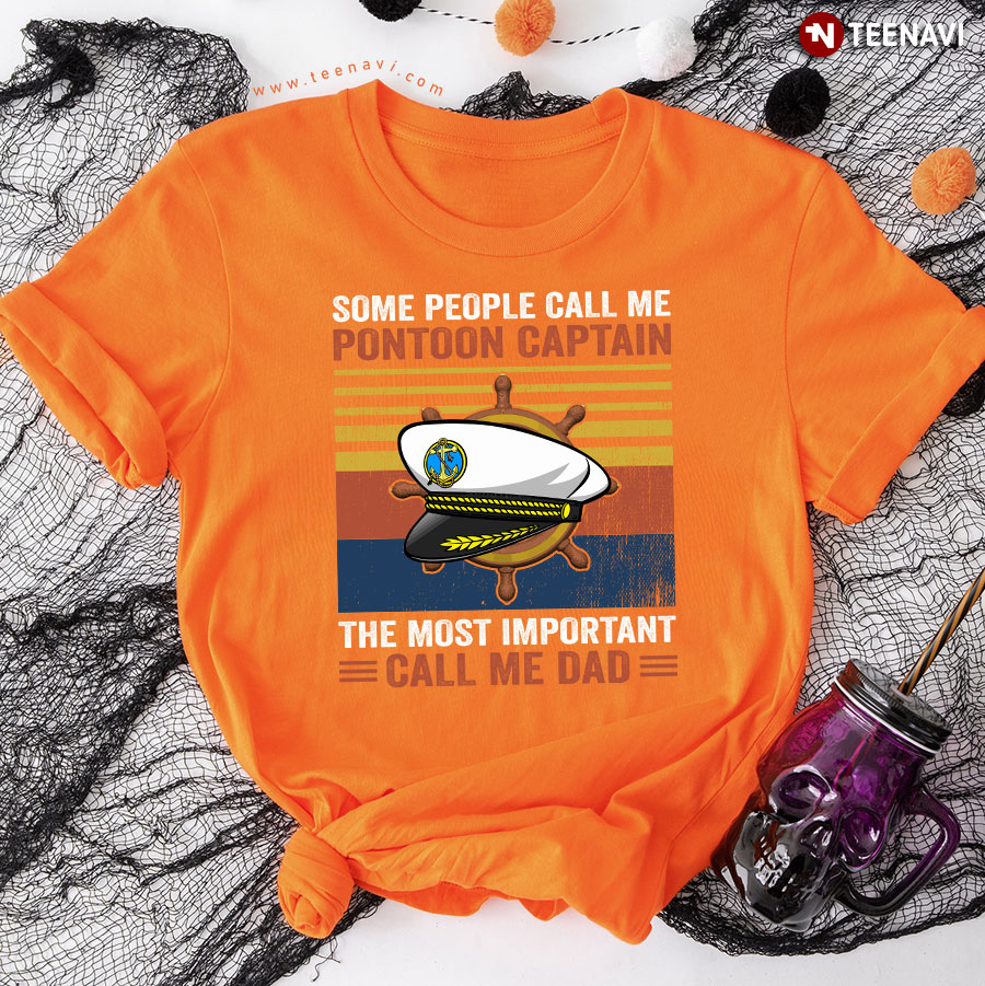 Some People Call Me Pontoon Captain The Most Important Call Me Dad Vintage T-Shirt