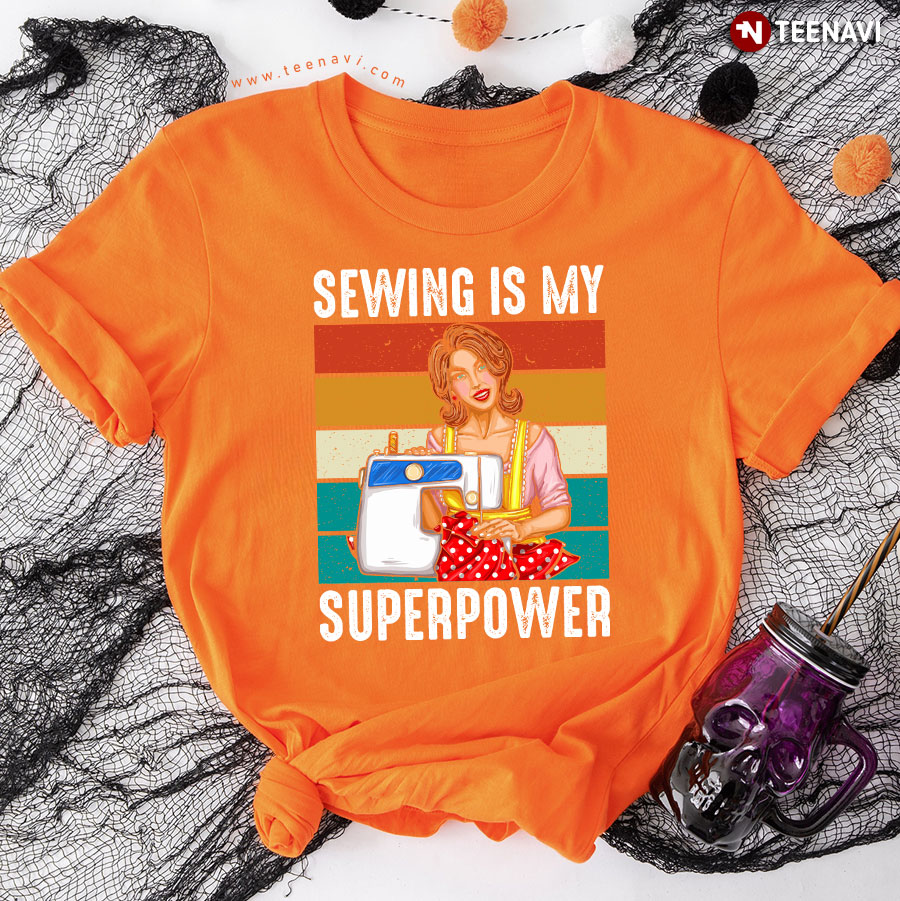 Sewing Is My Superpower Sewing Machine Sewer Vintage T-Shirt