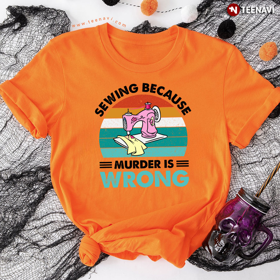 Sewing Because Murder Is Wrong Pink Sewing Machine Flower Butterfly Vintage T-Shirt