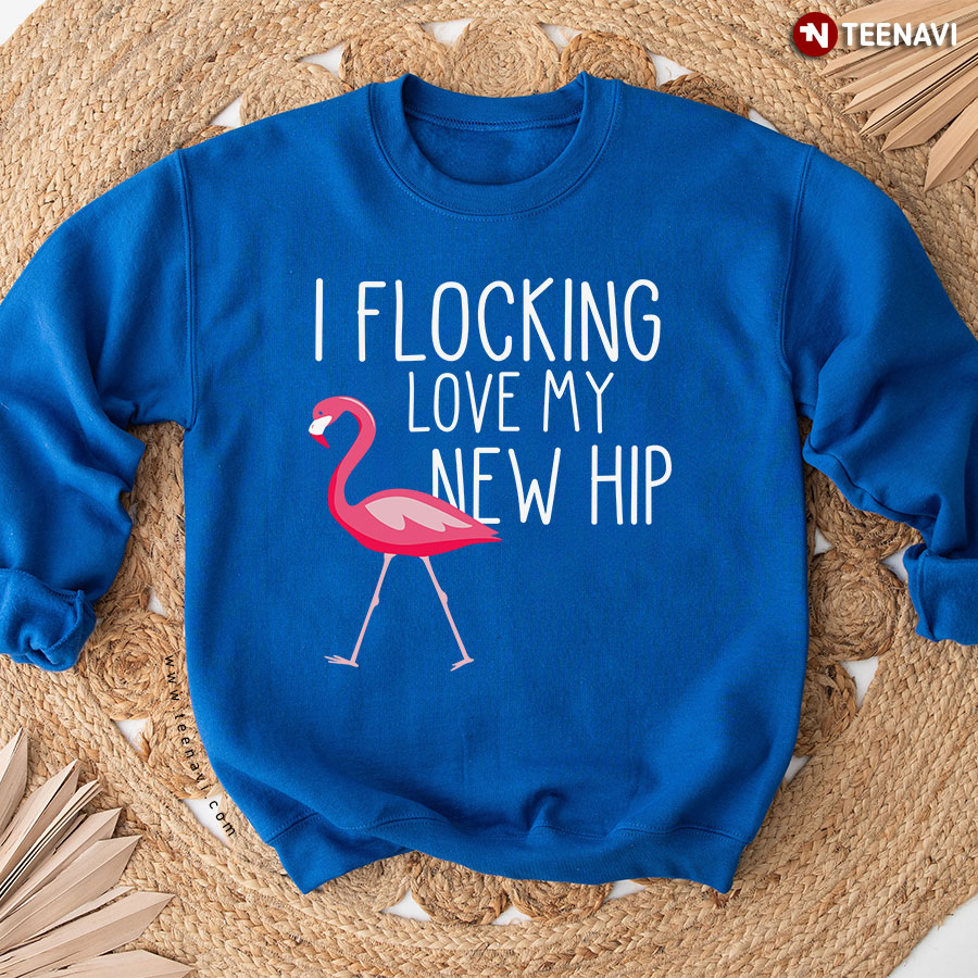 I Flocking Love My New Hip Flamingo Sweatshirt