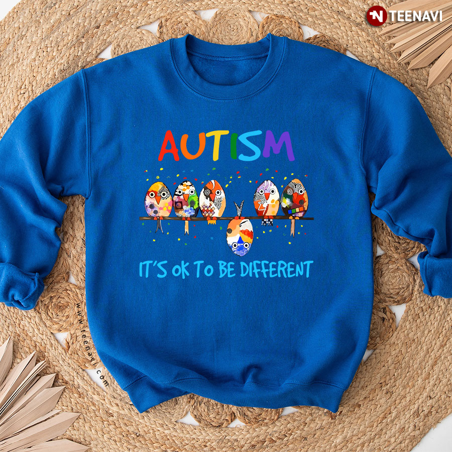 Autism It's Ok To Be Different Colorful Birds Autism Awareness Sweatshirt