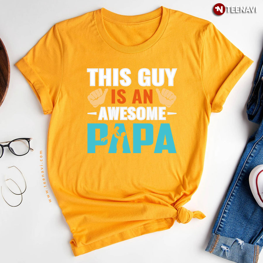 This Guy Is An Awesome Papa Father's Day T-Shirt