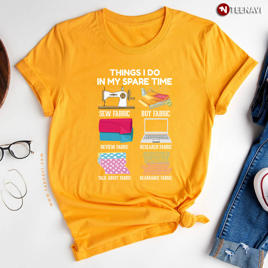 Things I Do In My Spare Time Sew Fabric Buy Fabric Review Fabric Research Fabric Talk About Fabric Rearrange Fabric T Shirt