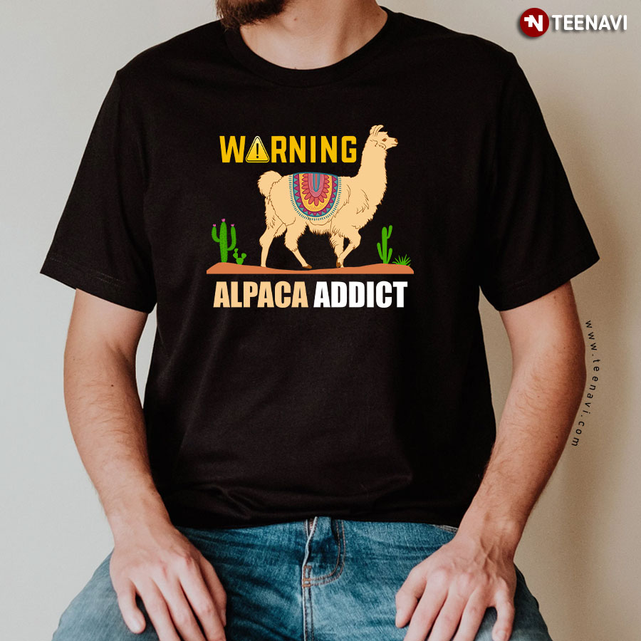 Warning Alpaca Addict Funny Alpaca Lover T-Shirt