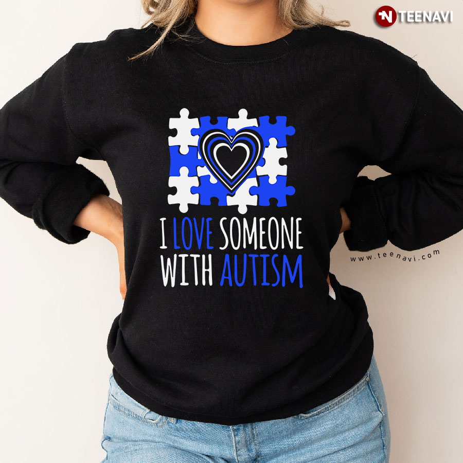 I Love Someone With Autism Heart Autism Puzzle Piece Sweatshirt