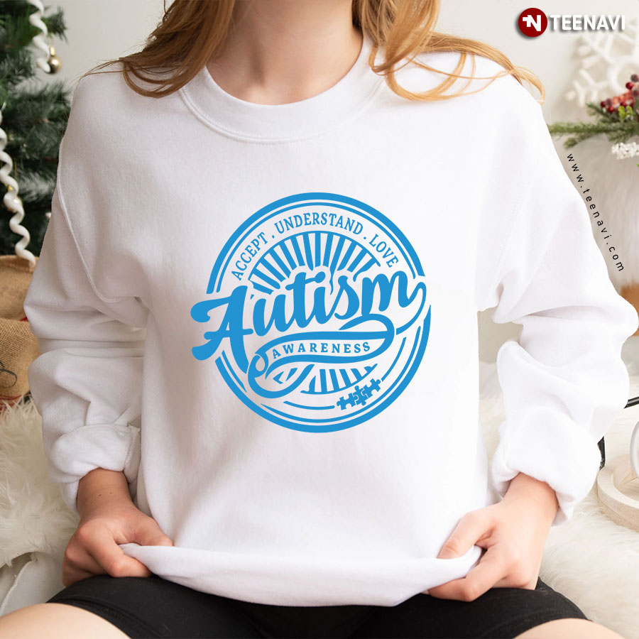 Autism Awareness Accept Understand Love Sweatshirt
