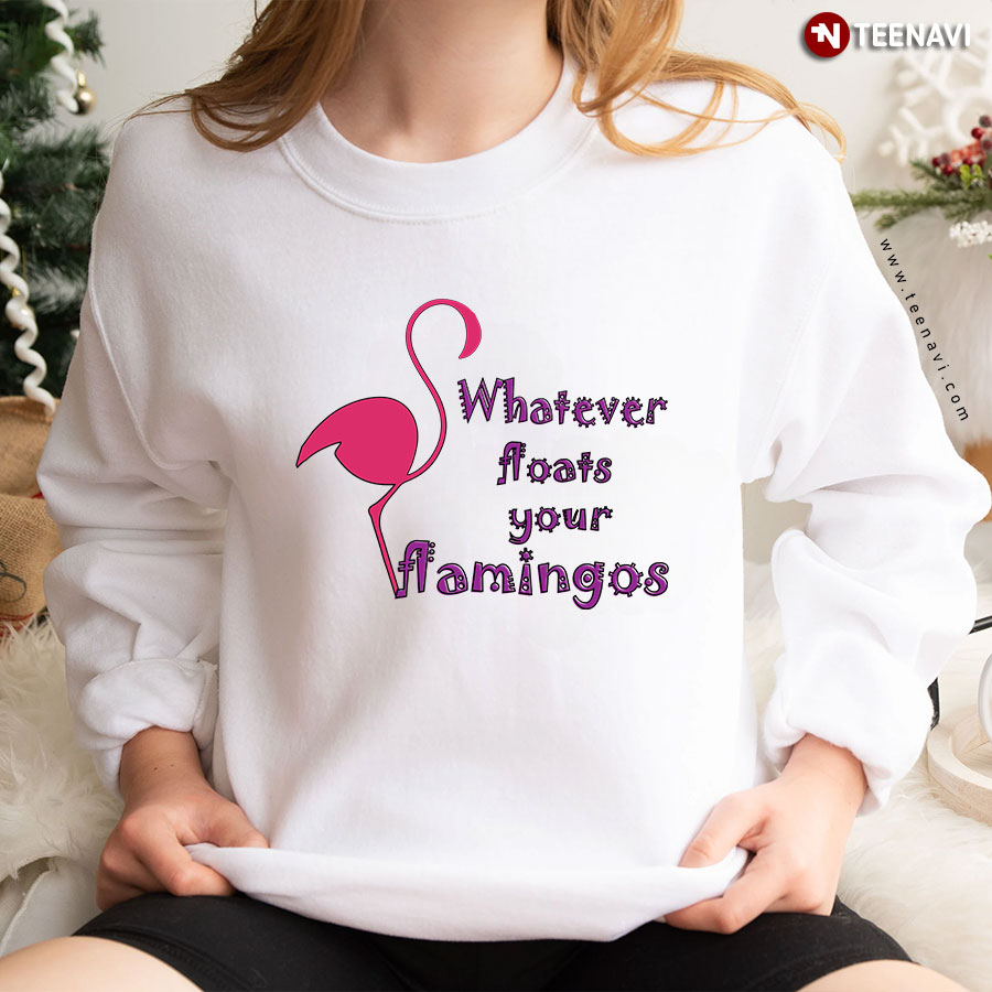Whatever Floats Your Flamingos Sweatshirt