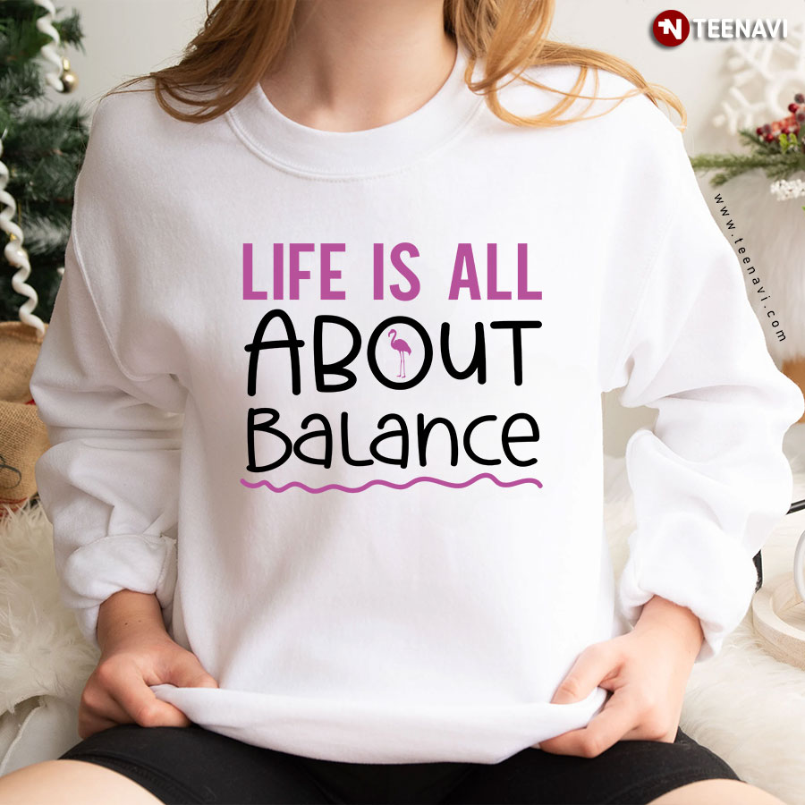 Life Is All About Balance Flamingo Sweatshirt