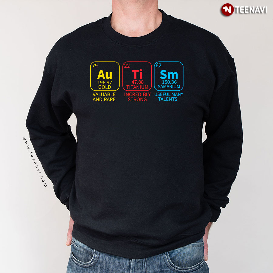 Autism Chemical Elements Autism Awareness Gold Titanium Samarium Sweatshirt
