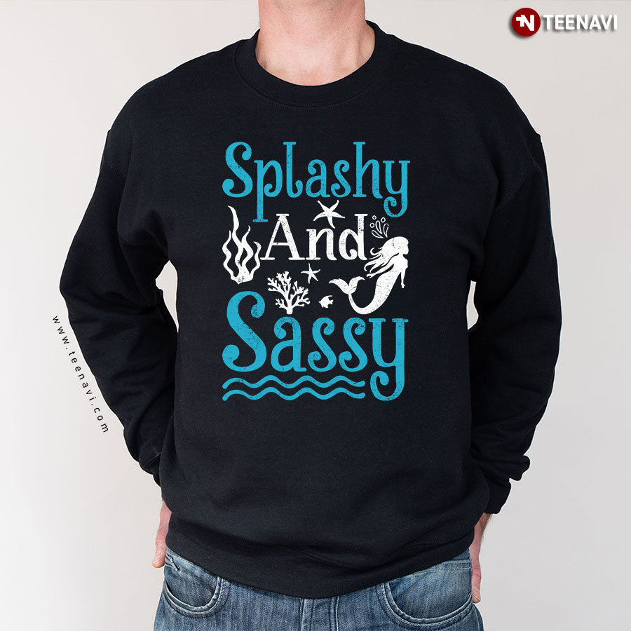 Splashy And Sassy Mermaid Ocean Lover Sweatshirt