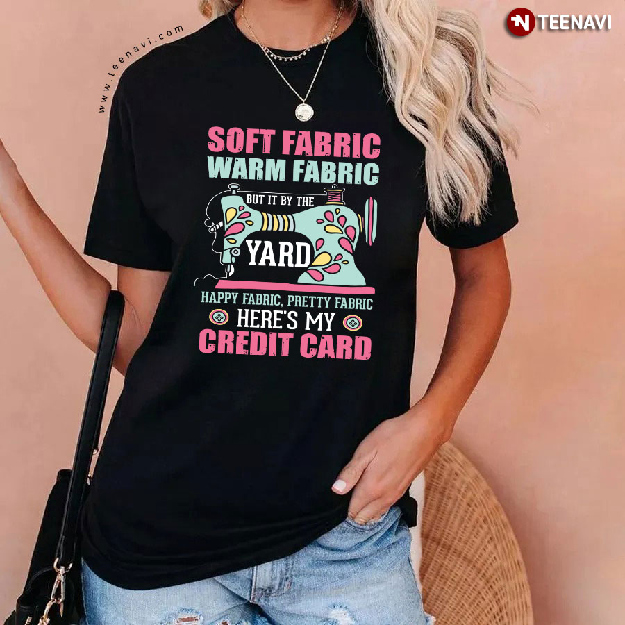 Soft Fabric Warm Fabric But It By The Yard Sewing Machine Sewer T-Shirt