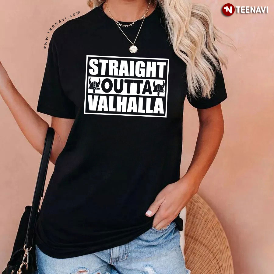 Straight Outta Valhalla Viking T-Shirt