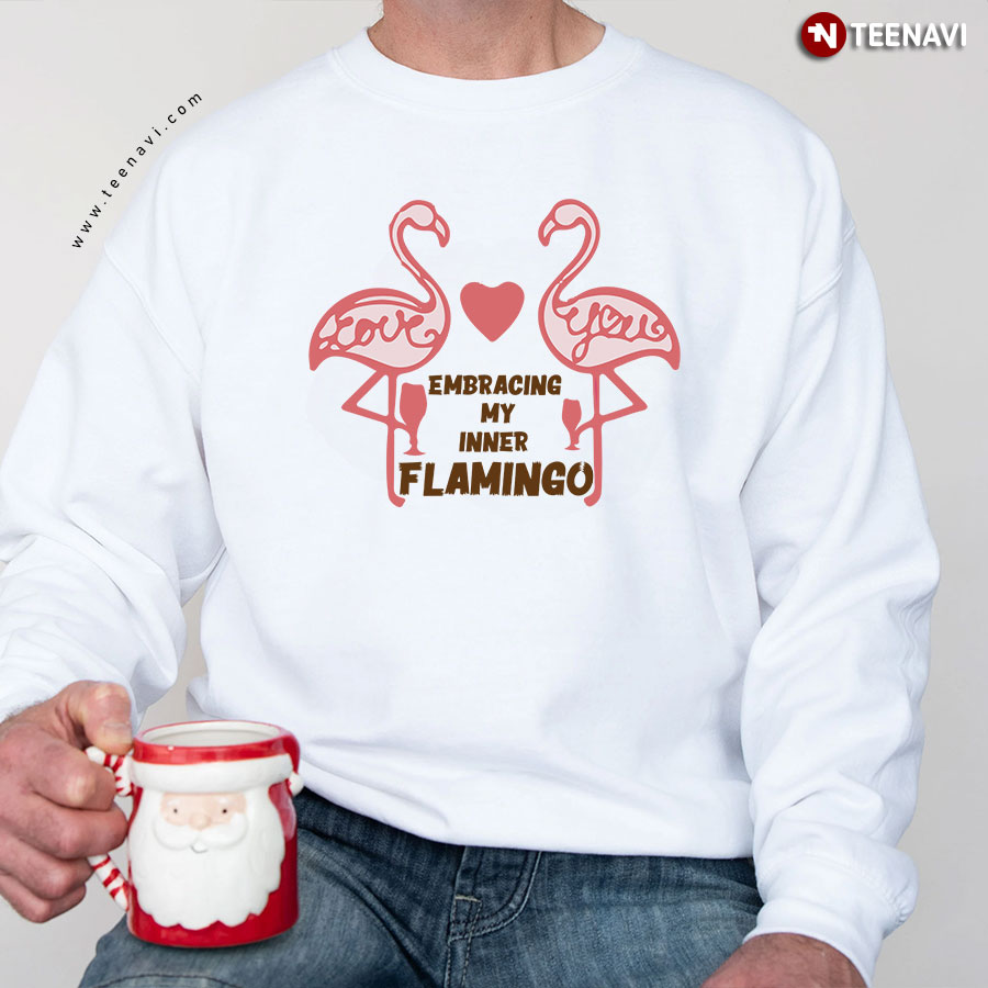 Love You Embracing My Inner Flamingo Heart Sweatshirt