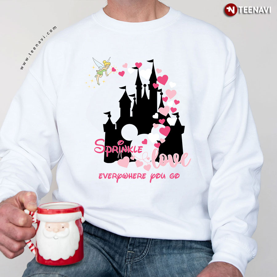 Sprinkle Love Everywhere You Go Tinker Bell Mickey Mouse Disney Cinderella Castle Sweatshirt
