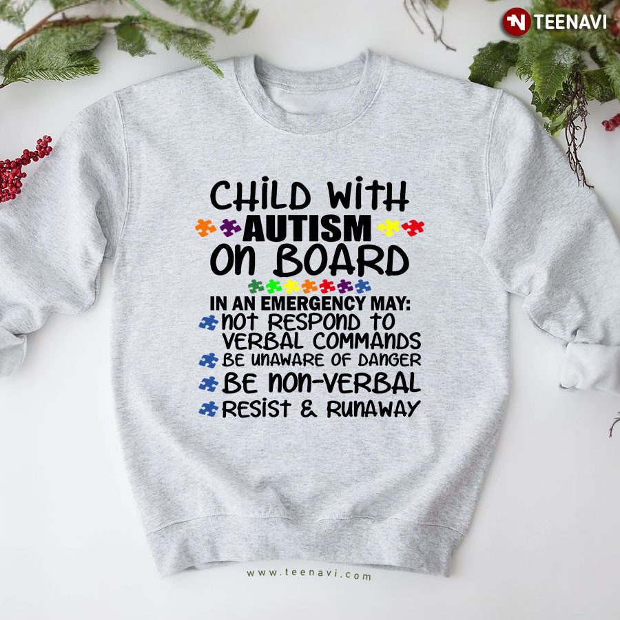 Child With Autism On Board In An Emergency May Not Respond To Verbal Commands Be Unaware Of Danger Be Non-verbal Resist & Runaway Sweatshirt