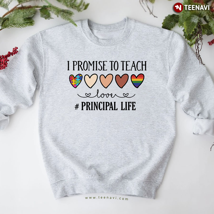 I Promise To Teach Love Principal Life Autism Awareness Black LGBT Equality Sweatshirt