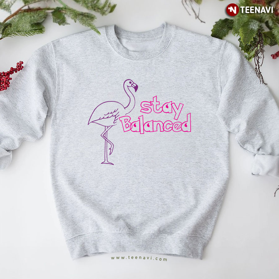 Stay Balanced Flamingo Lover Funny Flamingo Sweatshirt