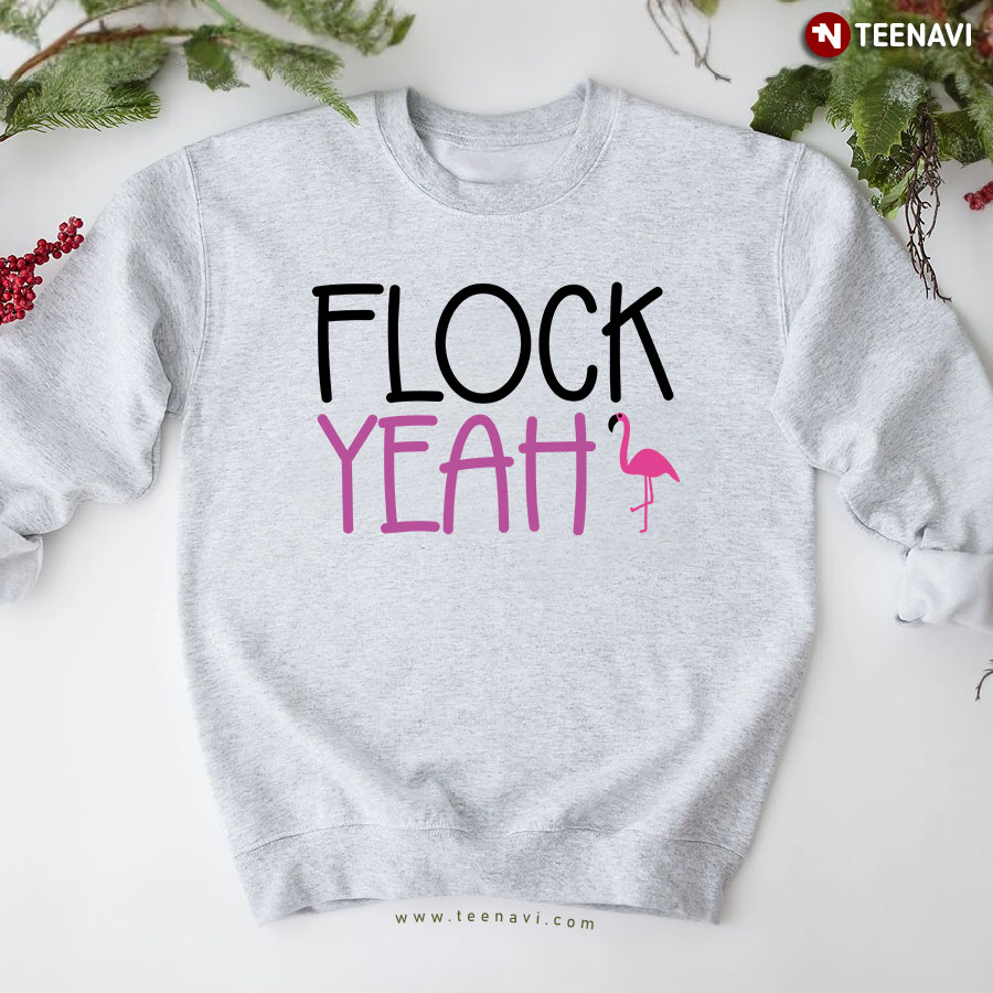 Flock Yeah Flamingo Lover Sweatshirt
