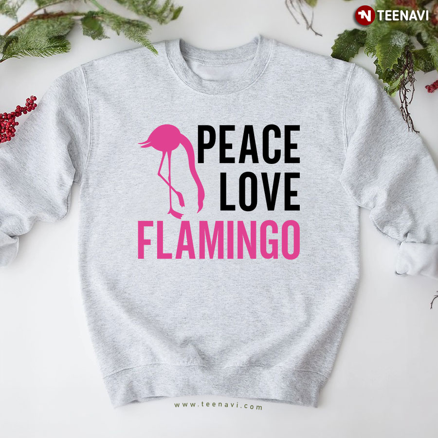 Peace Love Flamingo Funny Flamingo Sweatshirt