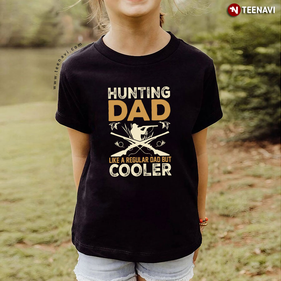 Hunting Dad Like A Regular Dad But Cooler Father's Day T-Shirt