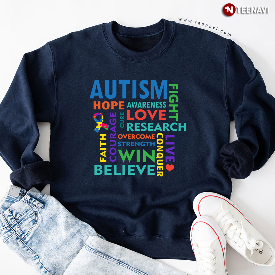 Autism Awareness Hope Love Cure Research Faith Courage Believe Sweatshirt