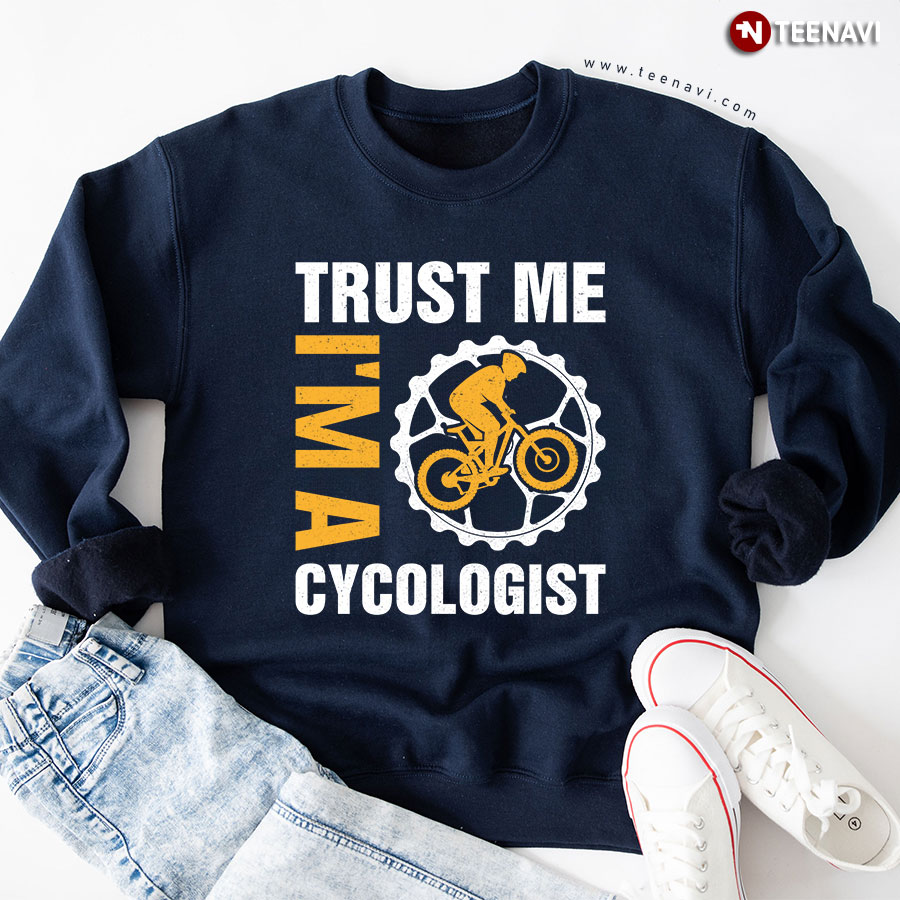 Trust Me I'm A Cycologist Cycling Riding Bike Sweatshirt