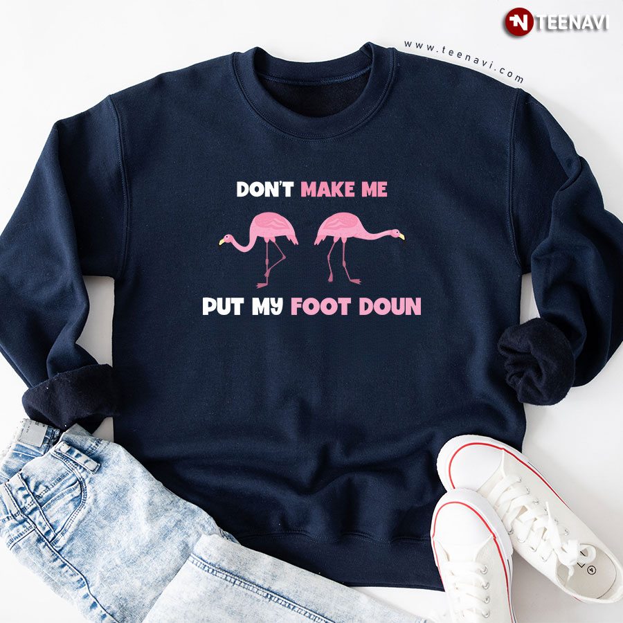 Don't Make Me Put My Foot Doun Couple Flamingos Sweatshirt