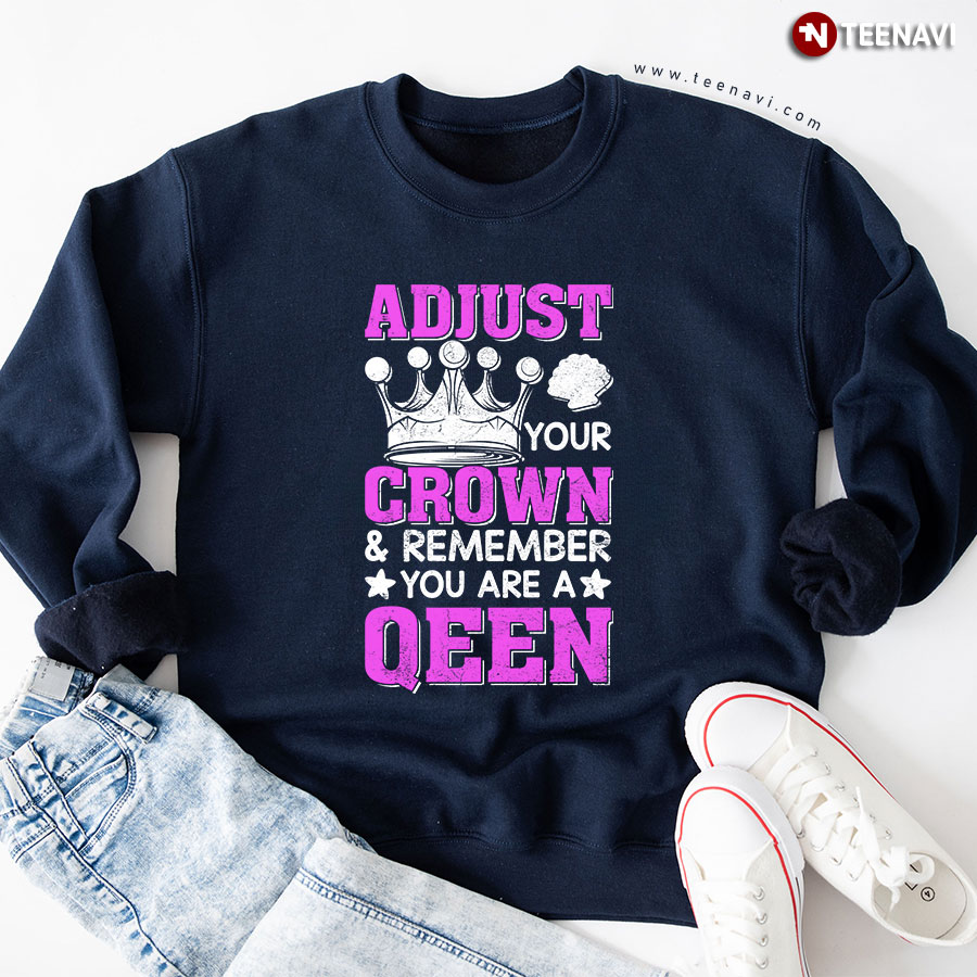 Adjust Your Crown & Remember You Are A Queen Mermaid Sweatshirt