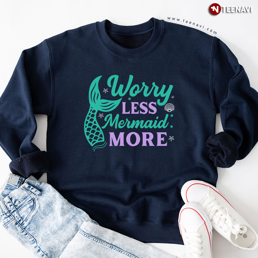 Worry Less Mermaid More Seashell Sweatshirt