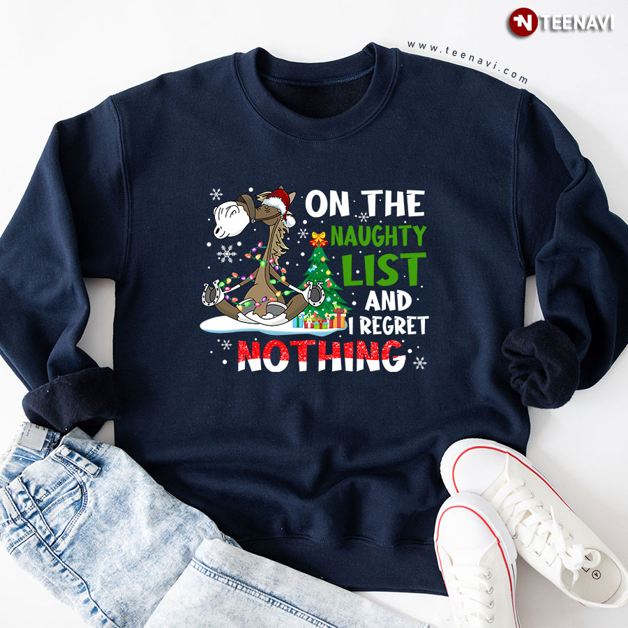 On The Naughty List And I Regret Nothing Santa Horse Christmas Tree Sweatshirt