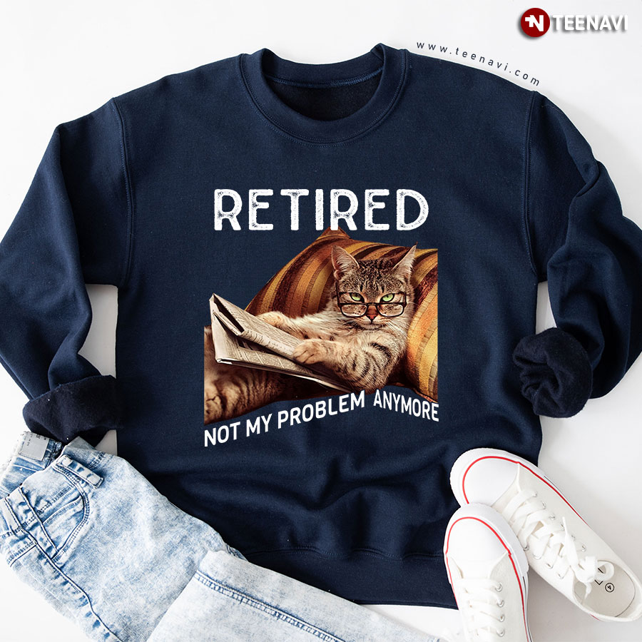 Retired Not My Problem Anymore Cat Is Reading Book Sweatshirt