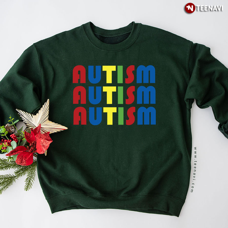 Autism Autism Autism Support Autism Awareness Sweatshirt