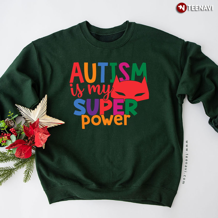 Autism Is My Super Power Autism Awareness Sweatshirt
