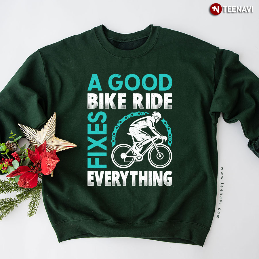 A Good Bike Ride Fixes Everything Cycling Sweatshirt