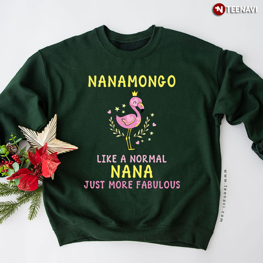 Nanamongo Like A Normal Nana Just More Fabulous Flamingo Matching Family Sweatshirt