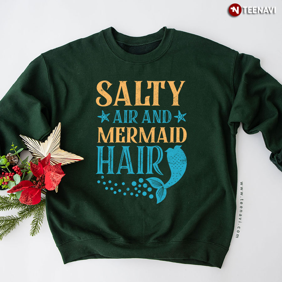 Salty Air And Mermaid Hair Sweatshirt