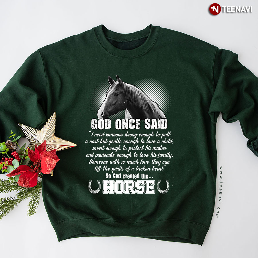 God Once Said I Need Someone Strong Enough To Pull A Cart Horseshoe Horse Lover Sweatshirt