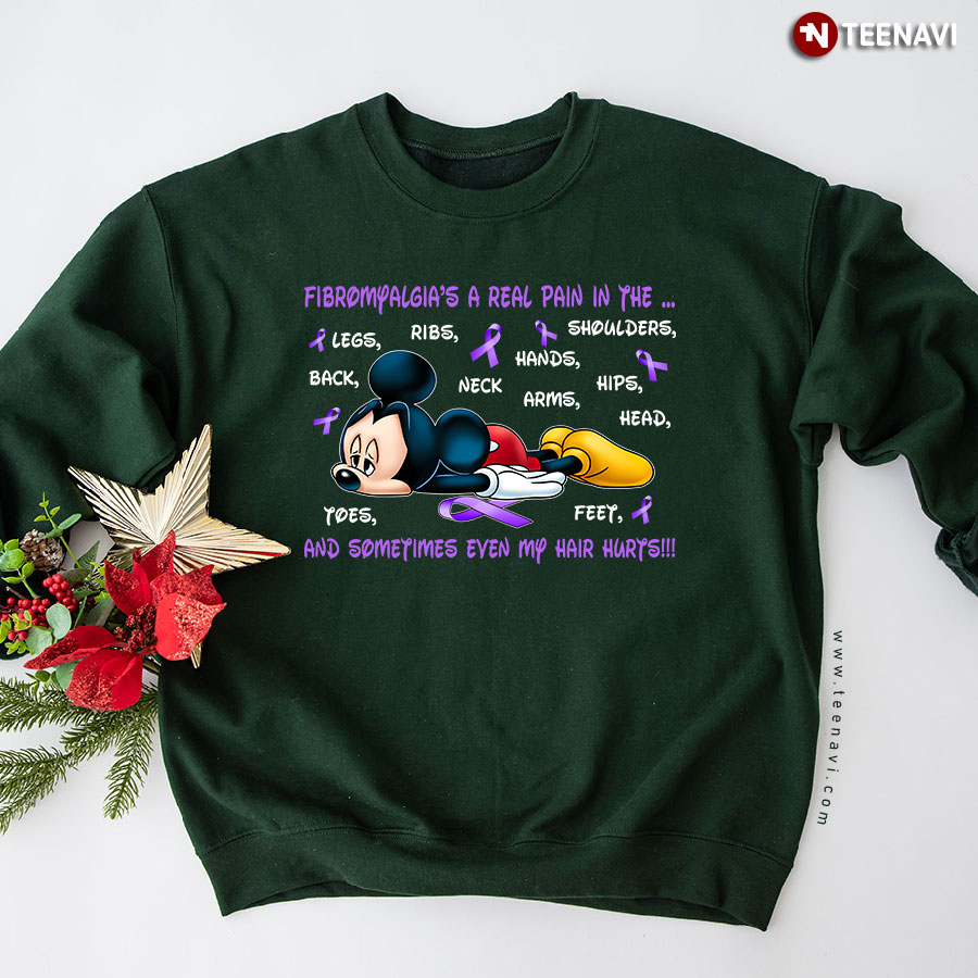 Fibromyalgia's A Real Pain In The And Sometimes Even My Hair Hurts Mickey Mouse Fibromyalgia Awareness Sweatshirt