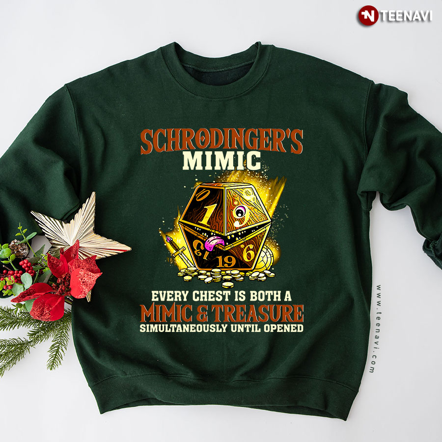 Schrodinger's Mimic Every Chest Is Both A Mimic & Treasure Simultaneously Until Opened Dungeons & Dragons Sweatshirt