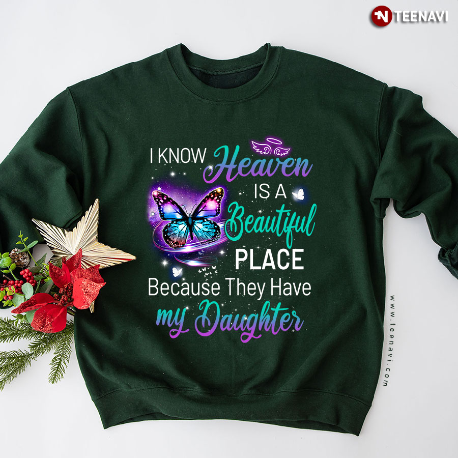 Heaven Is A Beautiful Place They Have My Daughter Sweatshirt
