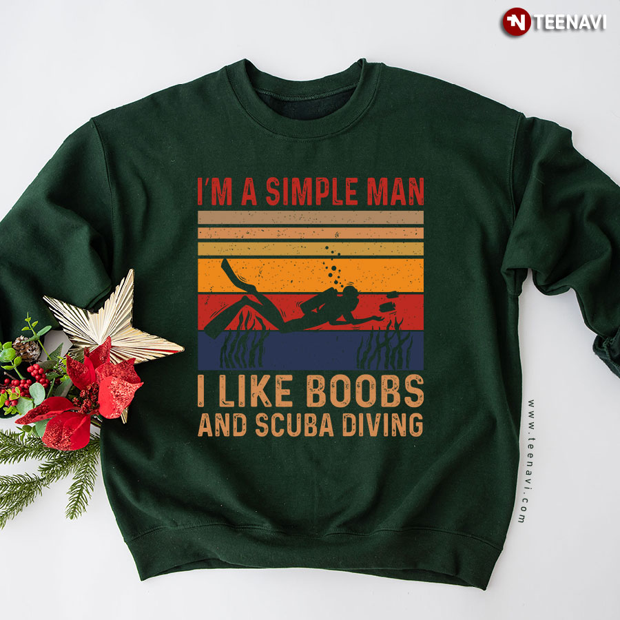 I'm A Simple Man I Like Boobs And Scuba Diving Vintage Sweatshirt