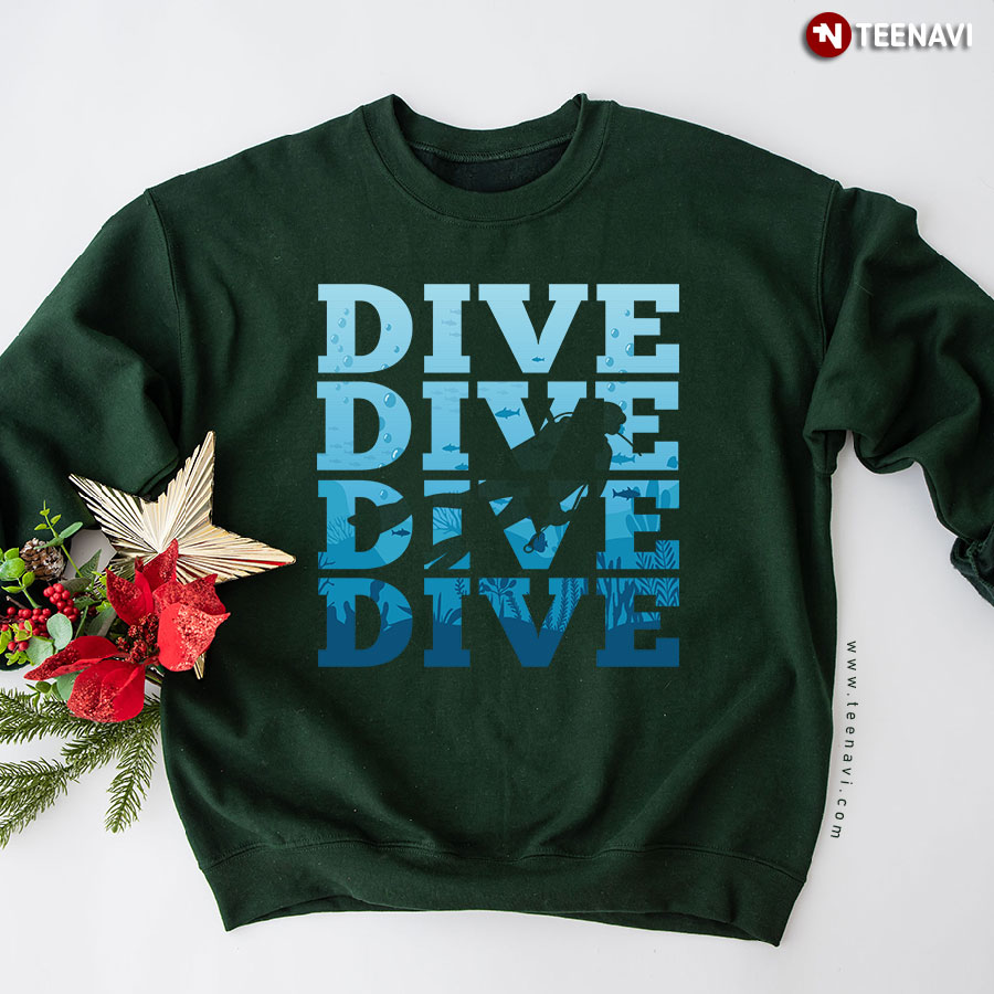 Dive Dive Dive Dive Scuba Diving Sweatshirt