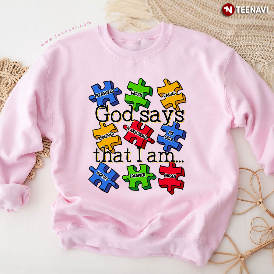 God Says That I Am Autism Puzzle Piece Autism Awareness Sweatshirt