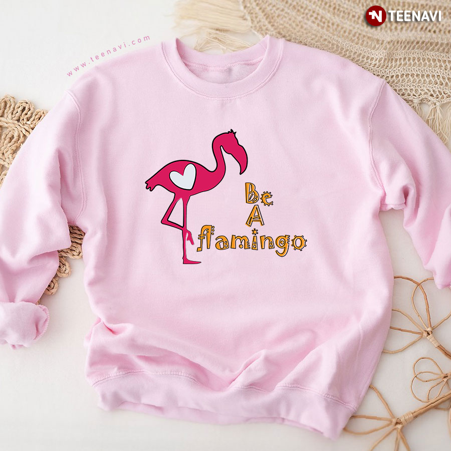 Be A Flamingo Heart Sweatshirt