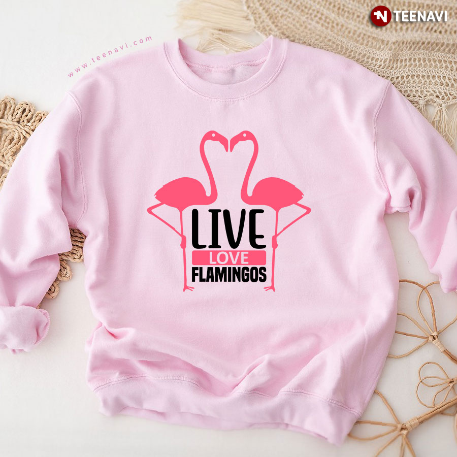 Live Love Flamingos Couple Flamingos Sweatshirt