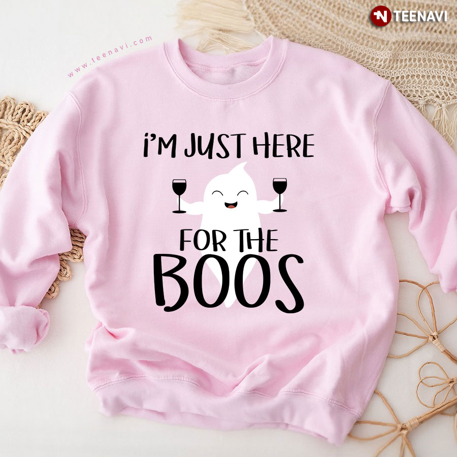 I'm Just Here For The Boos Drinking Wine Sweatshirt