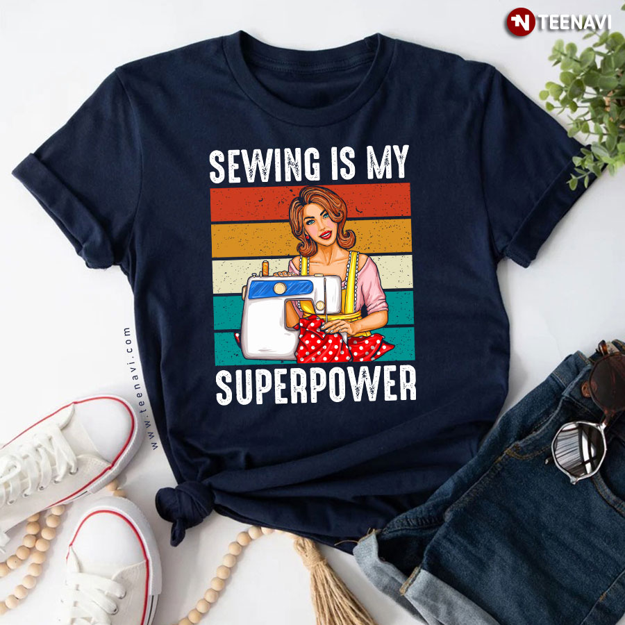 Sewing Is My Superpower Sewing Machine Sewer Vintage T-Shirt