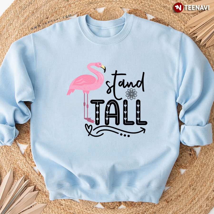 Stand Tall Funny Flamingo Sweatshirt