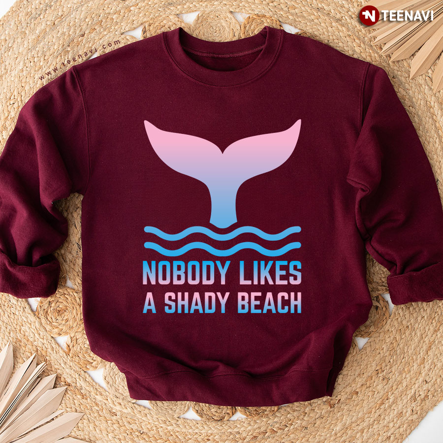 Nobody Likes A Shady Beach Mermaid Sweatshirt